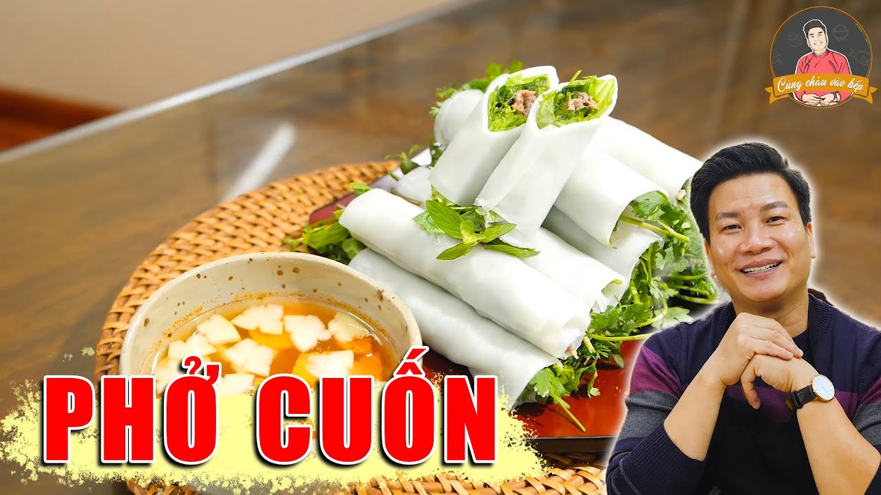 PHỞ CUỐN – Ăn thì ngon mà làm thì vừa nhanh vừa dễ | Cùng Cháu Vào Bếp