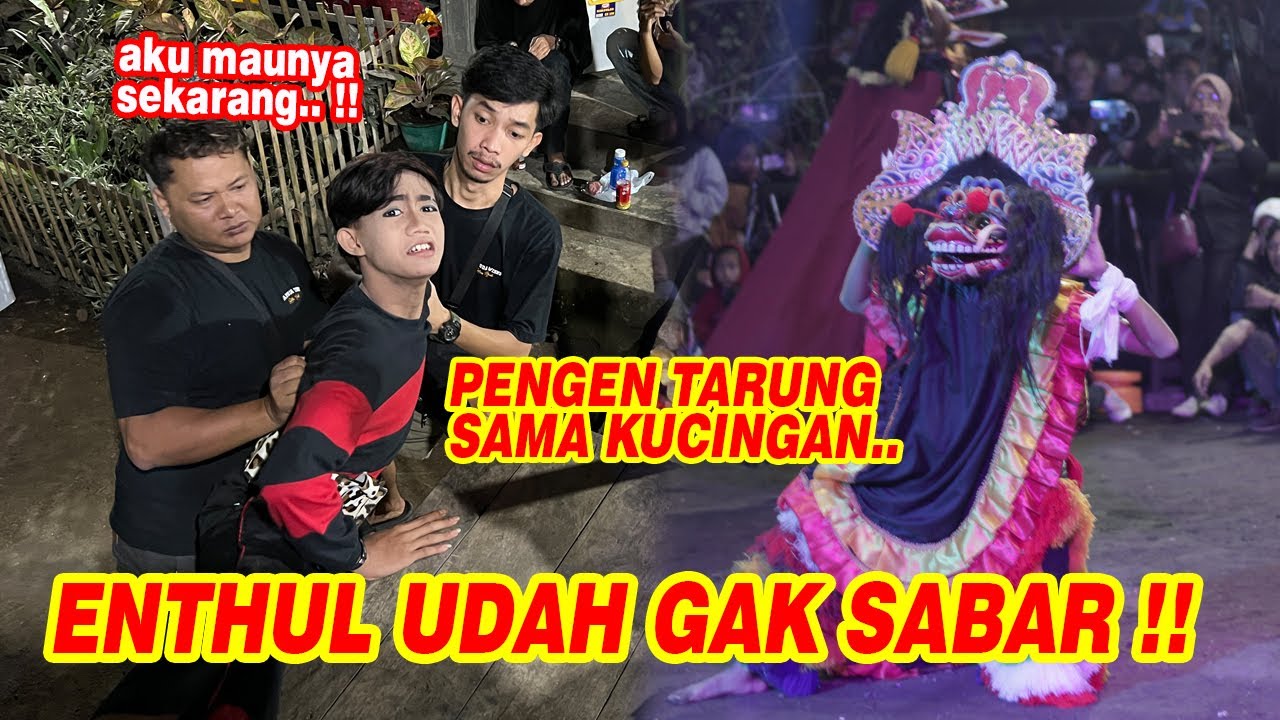 Enthul udah gak sabar pengen ngelawan semua barongan !! BTS PENTAS GWSM LIVE MENAYU MUNTILAN