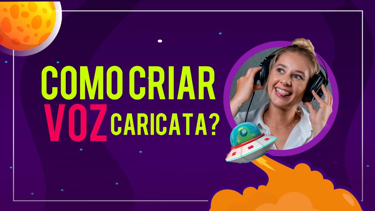 Por onde começo para CRIAR uma VOZ caricata?