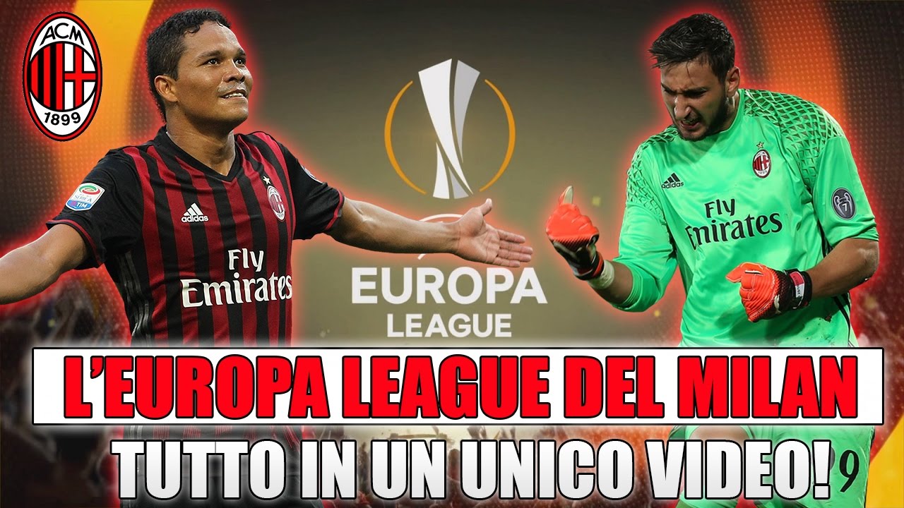 TUTTA L'EUROPA LEAGUE DEL MILAN IN UN UNICO VIDEO!! [By Giuse360]