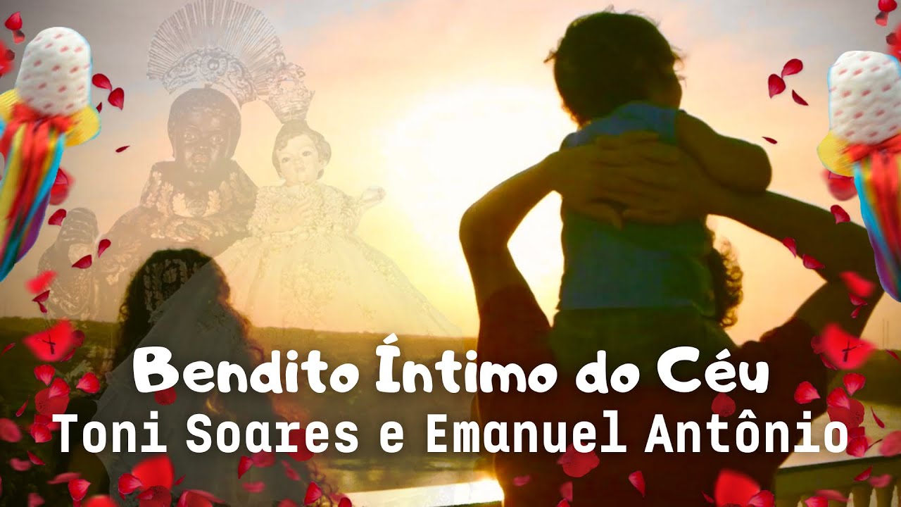 Bendito Íntimo do Céu - Toni Soares e Emanuel Antonio