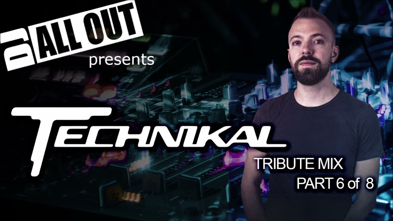Technikal Tribute (Part 6) - DJ All Out