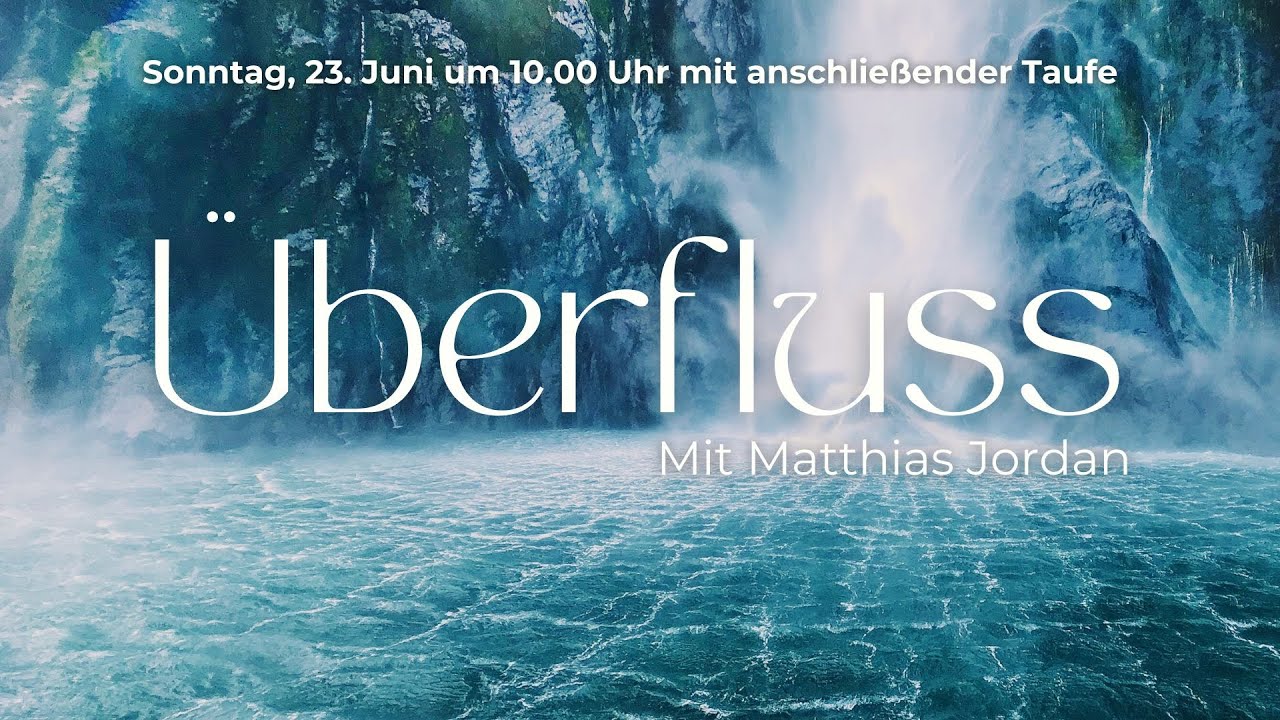 Überfluss I Matthias Jordan I Gottesdienst