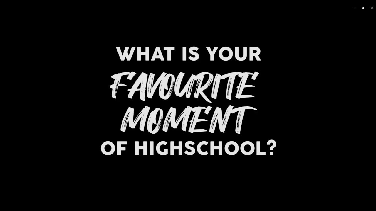 Favourite Moment of High School