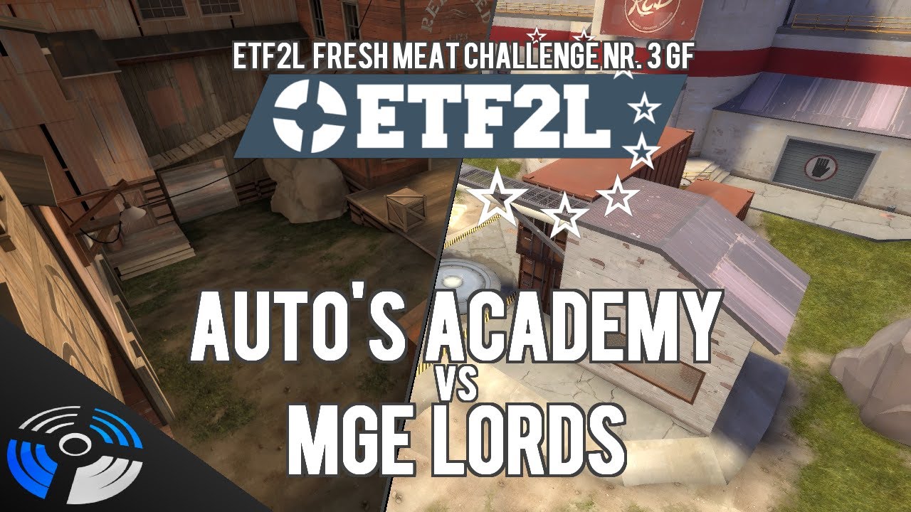 ETF2L Fresh Meat Challenge #3 Grand Finals: auto's academy vs. MGE Lords