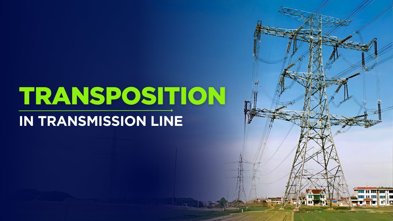 Transposition of Transmission Line | Why it's done & How it balances the system