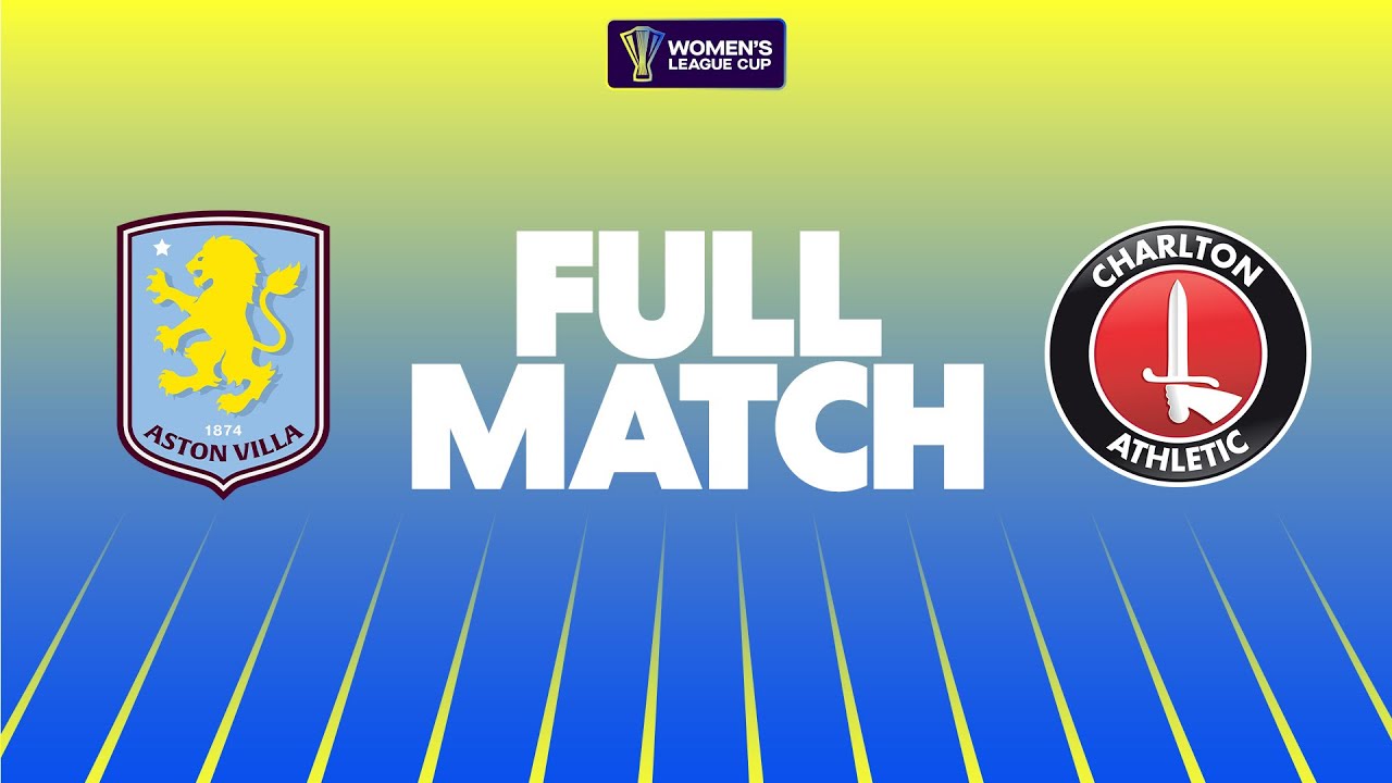 Full Match: Aston Villa v Charlton Athletic | Women's League 2024/25