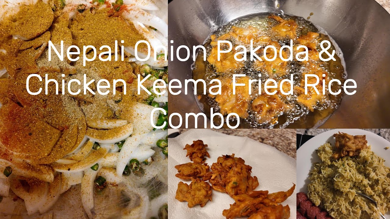 Nepali Onion Pakoda & Chicken Keema Fried Rice Combo