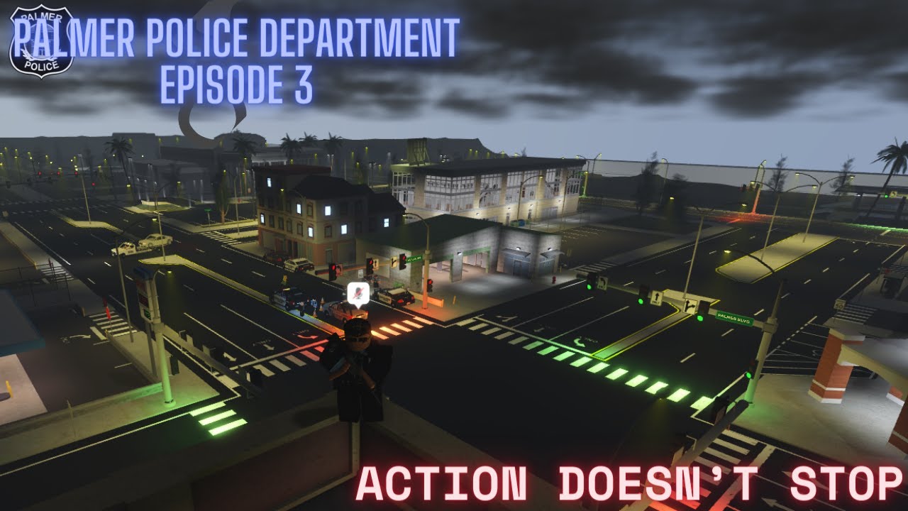 ROBLOX Palmer PD | Ep 3 | Action Doesn't Stop