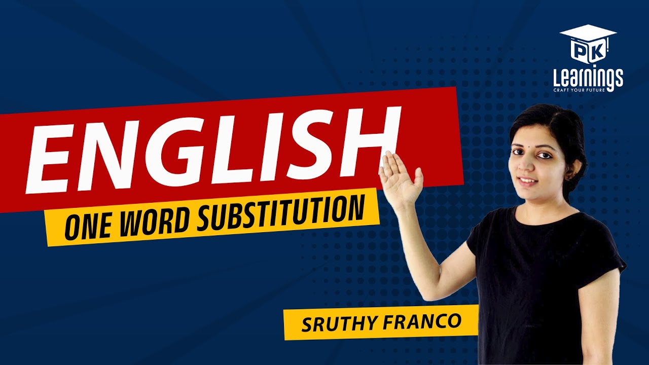 ENGLISH VOCABULARY | ONE WORD SUBSTITUTION | SRUTHY FRANCO | PK LEARNINGS | KERALA PSC