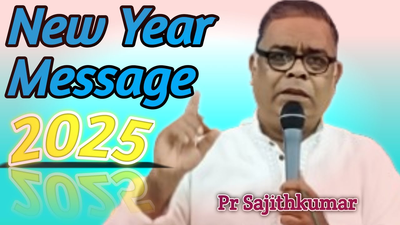 പുതിയ വർഷം ശുഭകരമായ യാത്ര  ll Malayalam Christain Message ll Pr Sajithkumar ll New year 2025