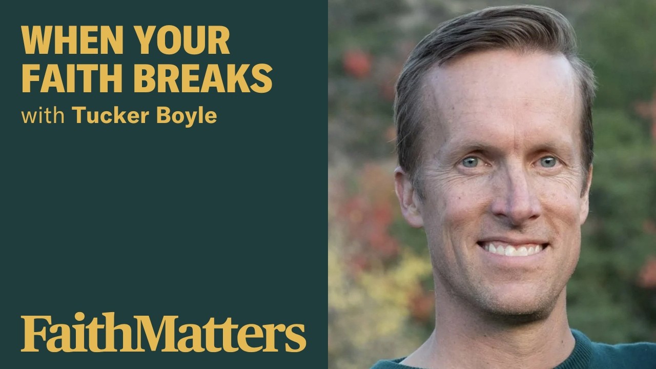 When Your Faith Breaks: Tucker Boyle
