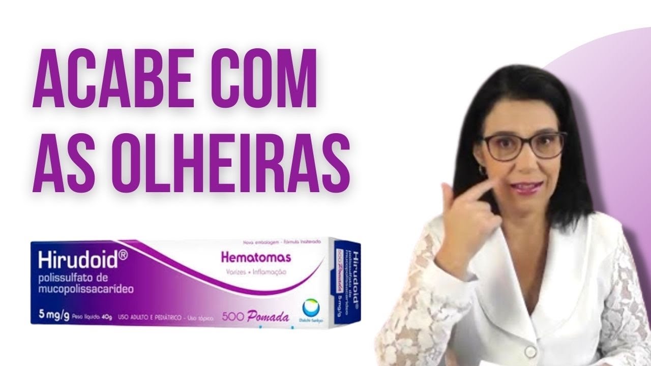 POMADA HIRUDOID e RECEITA para ACABAR com as OLHEIRAS  ROXO Embaixo dos Olhos !