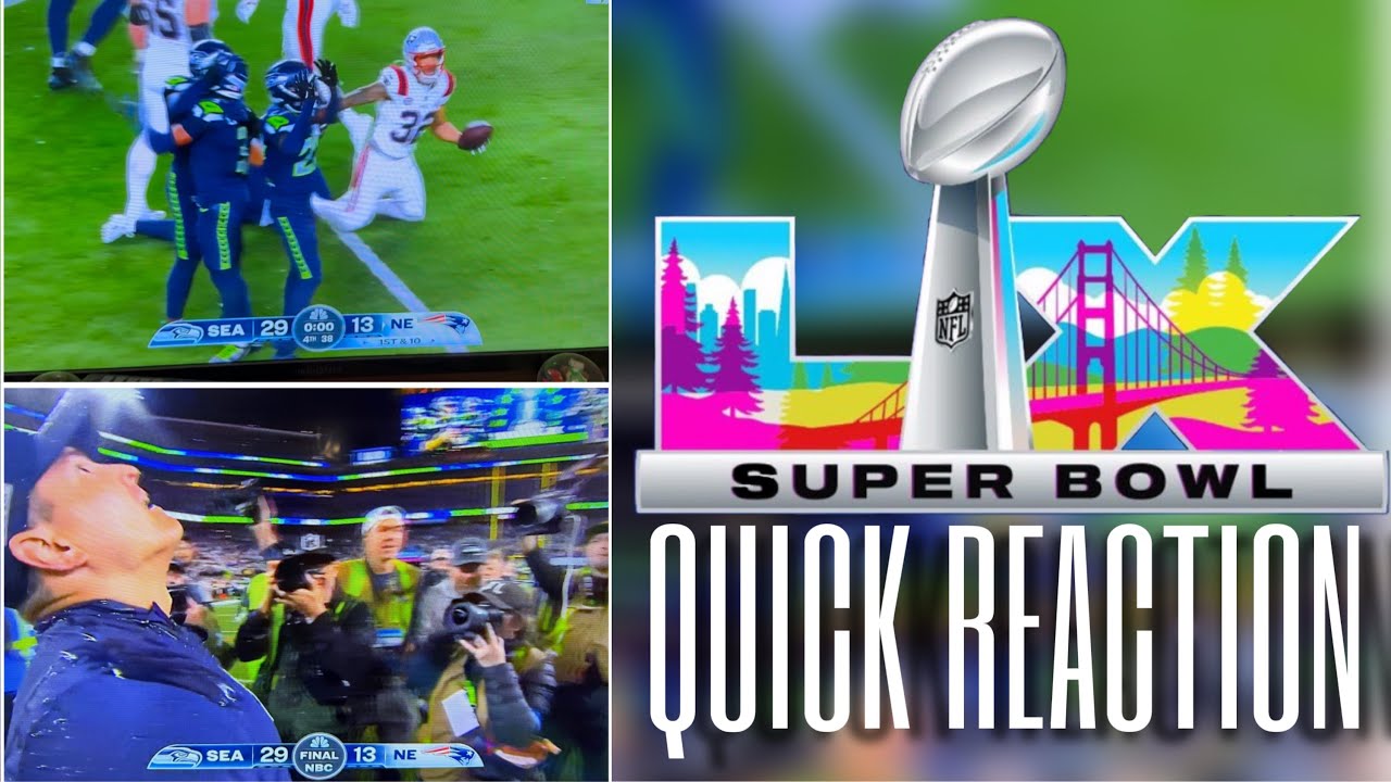Quick Reaction to Super Bowl 60 Game Between Seahawks & Patriots As Seahawks Prevail For 2nd Title