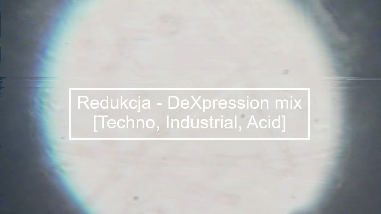 Redux - DeXpression mix [Techno, Industrial, Acid]