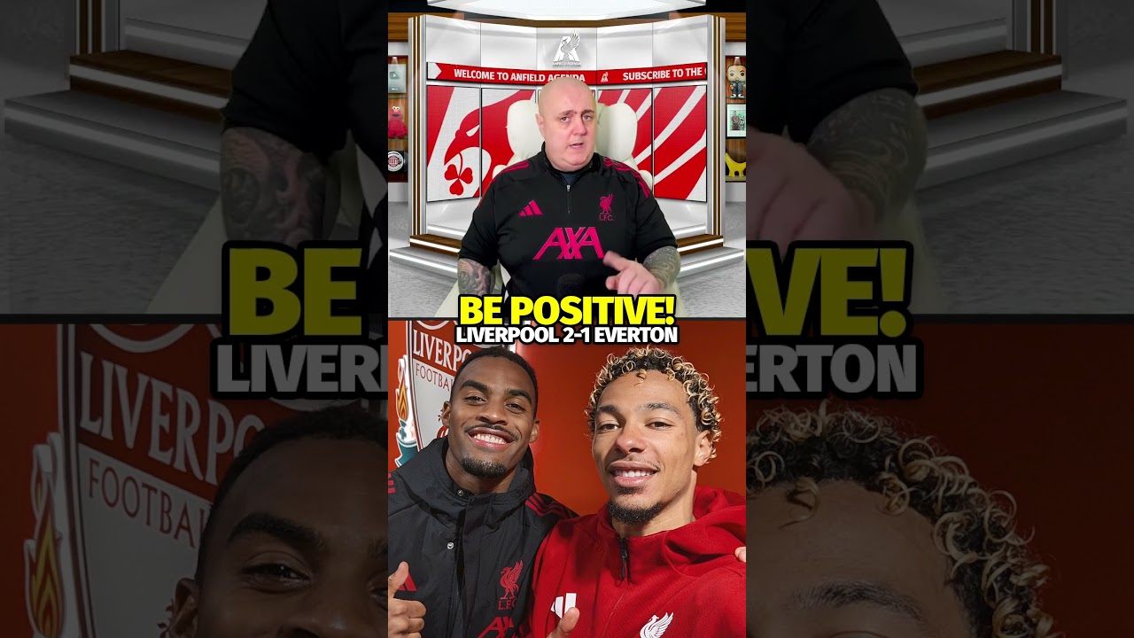 Liverpool Fans Need To BE POSITIVE! Liverpool 2-1 Everton