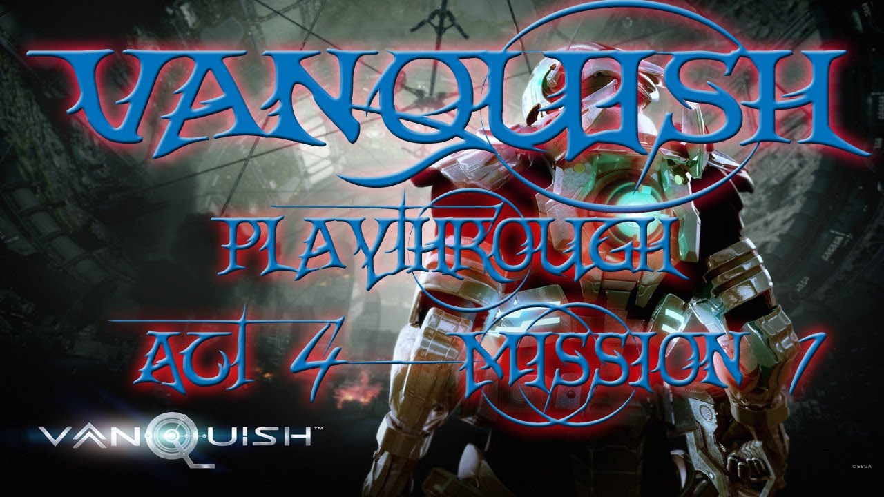 VANQUISH | Act 4 - Mission 1 w/ TheNidien | Such a LOVELY forest