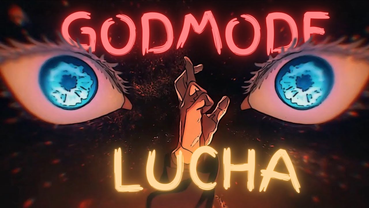 「AMV」- GODMODE LUCHA