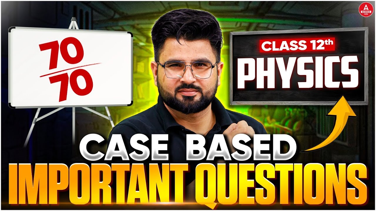 Complete Class 12 Physics Case Based Questions in One Shot for Board Exam 2026