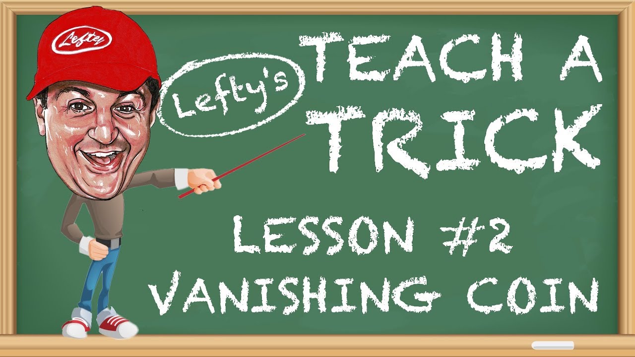 Douglas “LEFTY” Leferovich - Teach A Trick: Lesson #2, Vanishing Coin