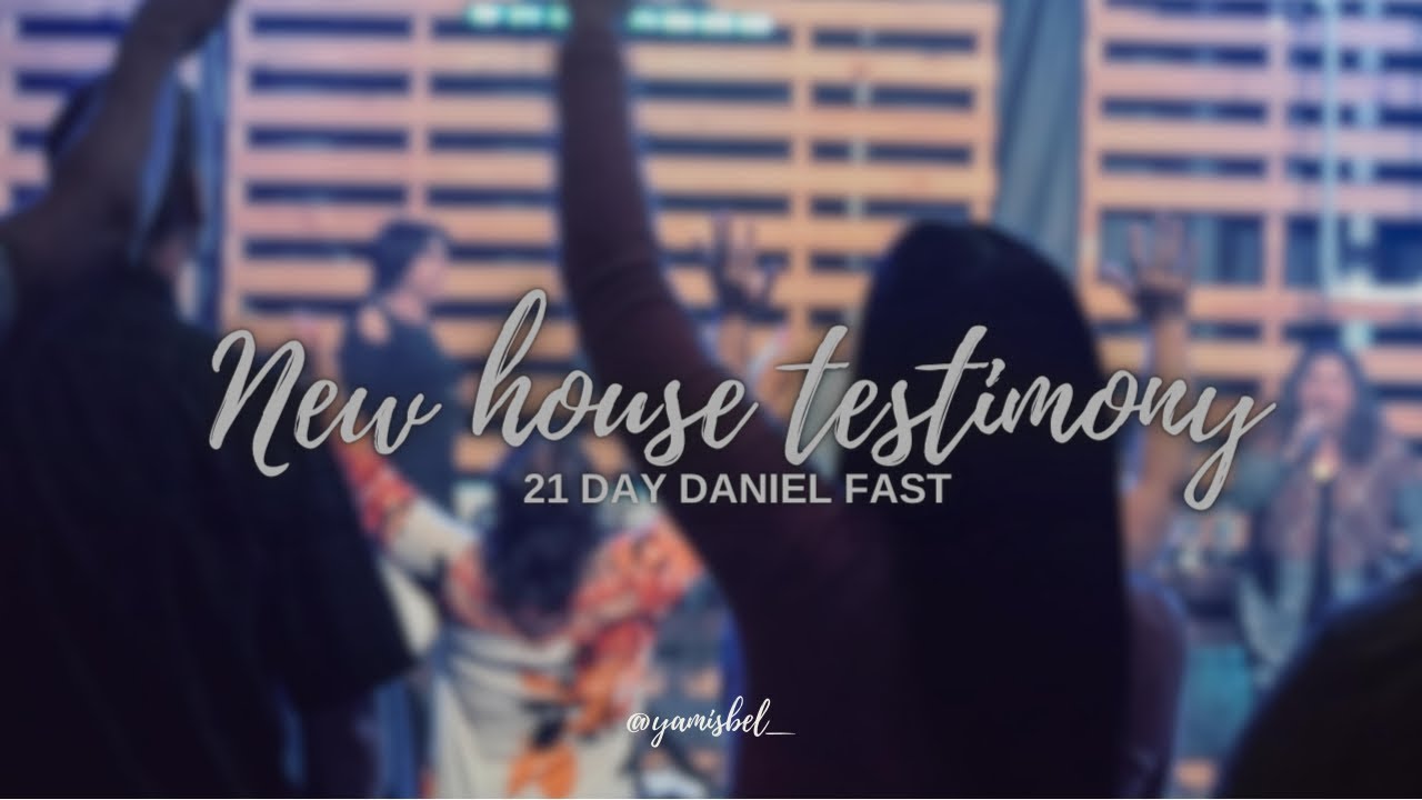 THE LORD GAVE ME A NEW HOUSE | 21 Day Daniel Fast Testimony