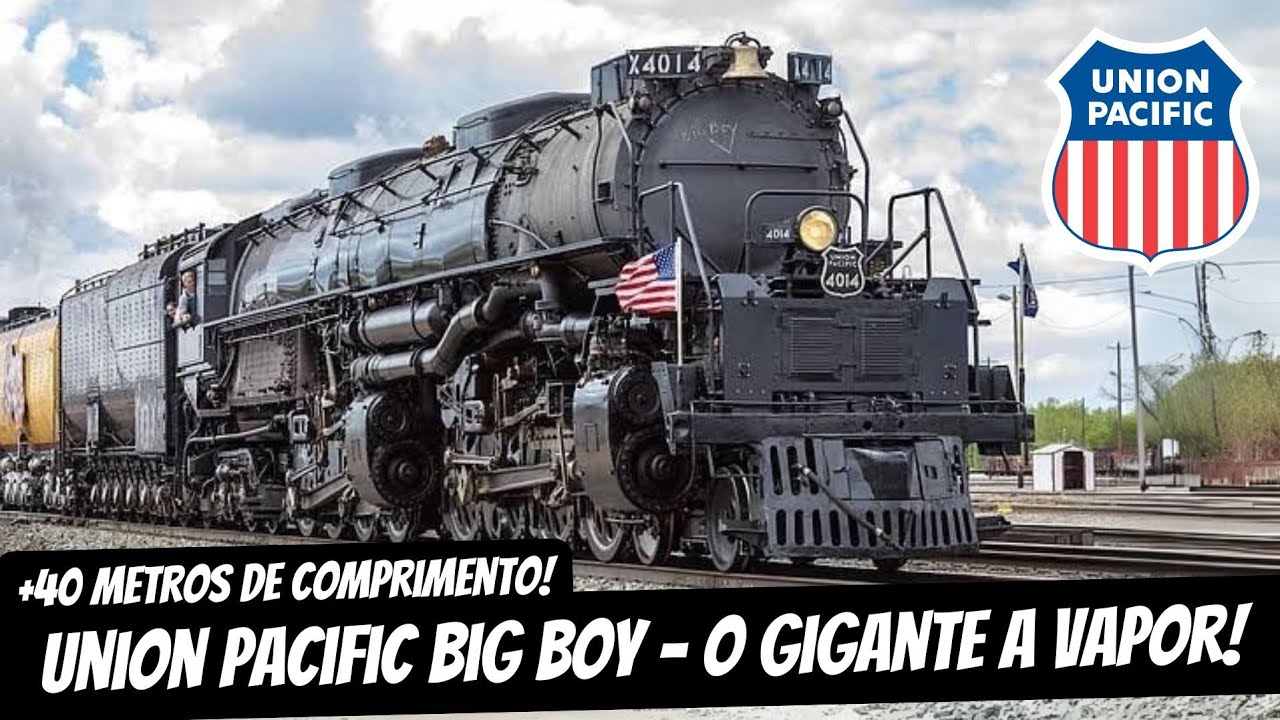UNION PACIFIC BIG BOY - O GIGANTE MOVIDO A VAPOR!!