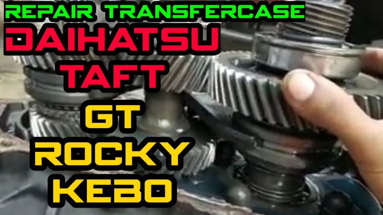 Perbaikan transfer case daihatsu taft gt / rocky / kebo #part1