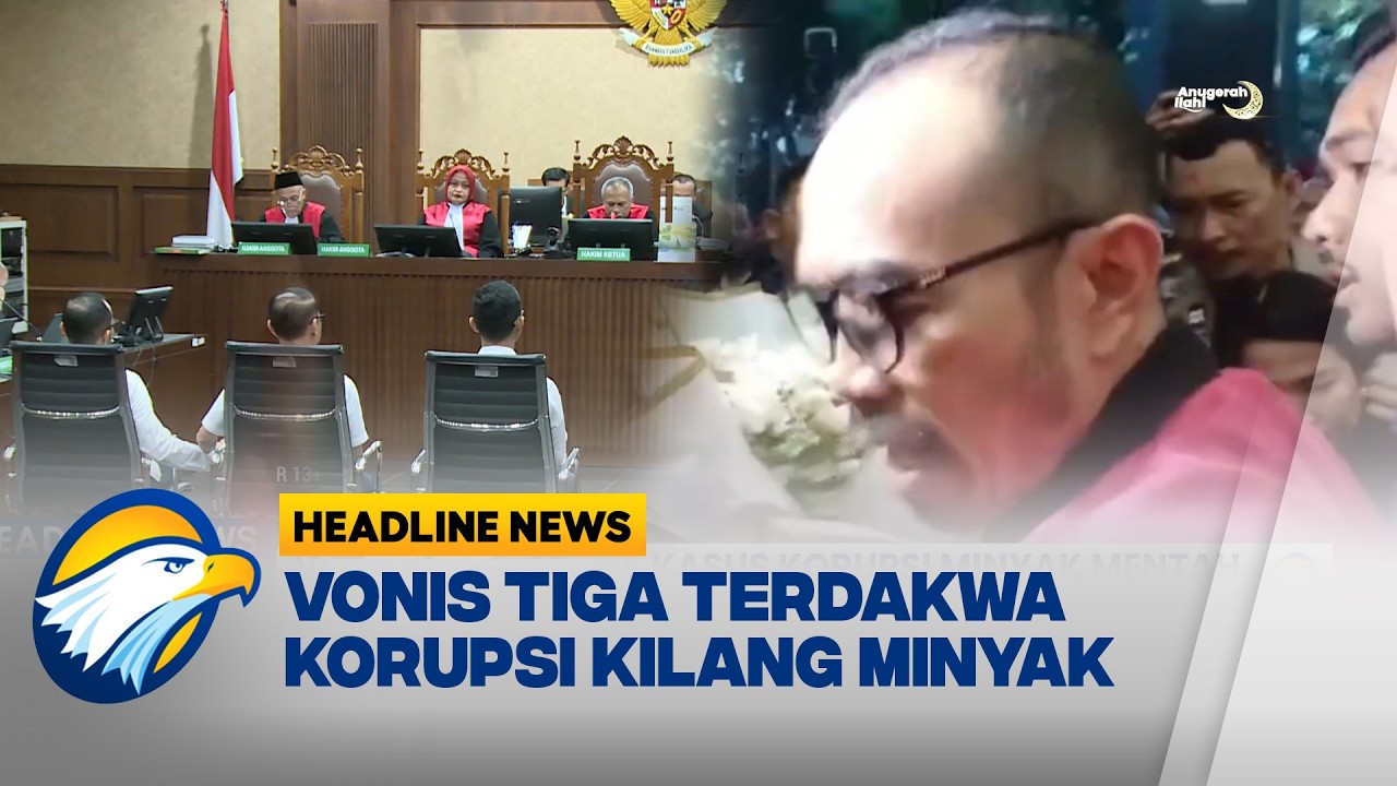 [HEADLINE NEWS, 27/2] Vonis Tiga Terdakwa Korupsi Kilang Minyak Di Pengadilan Tipikor