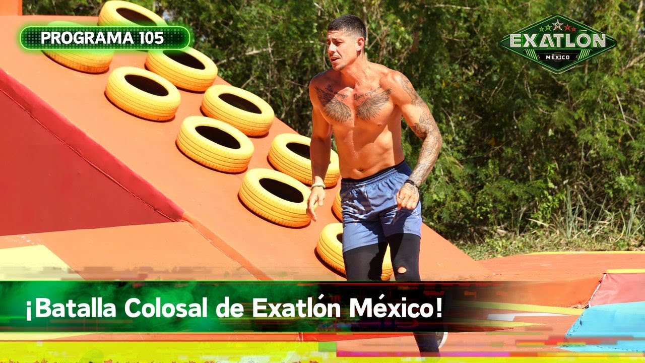 Programa 105 | 6 marzo 2024 | Batalla Colosal | Exatlón México 2024