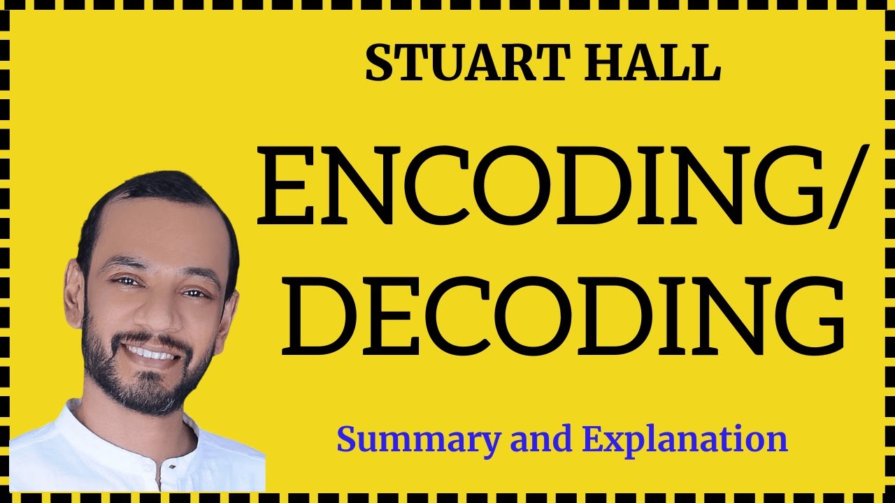 STUART HALL: ENCODING/ DECODING 