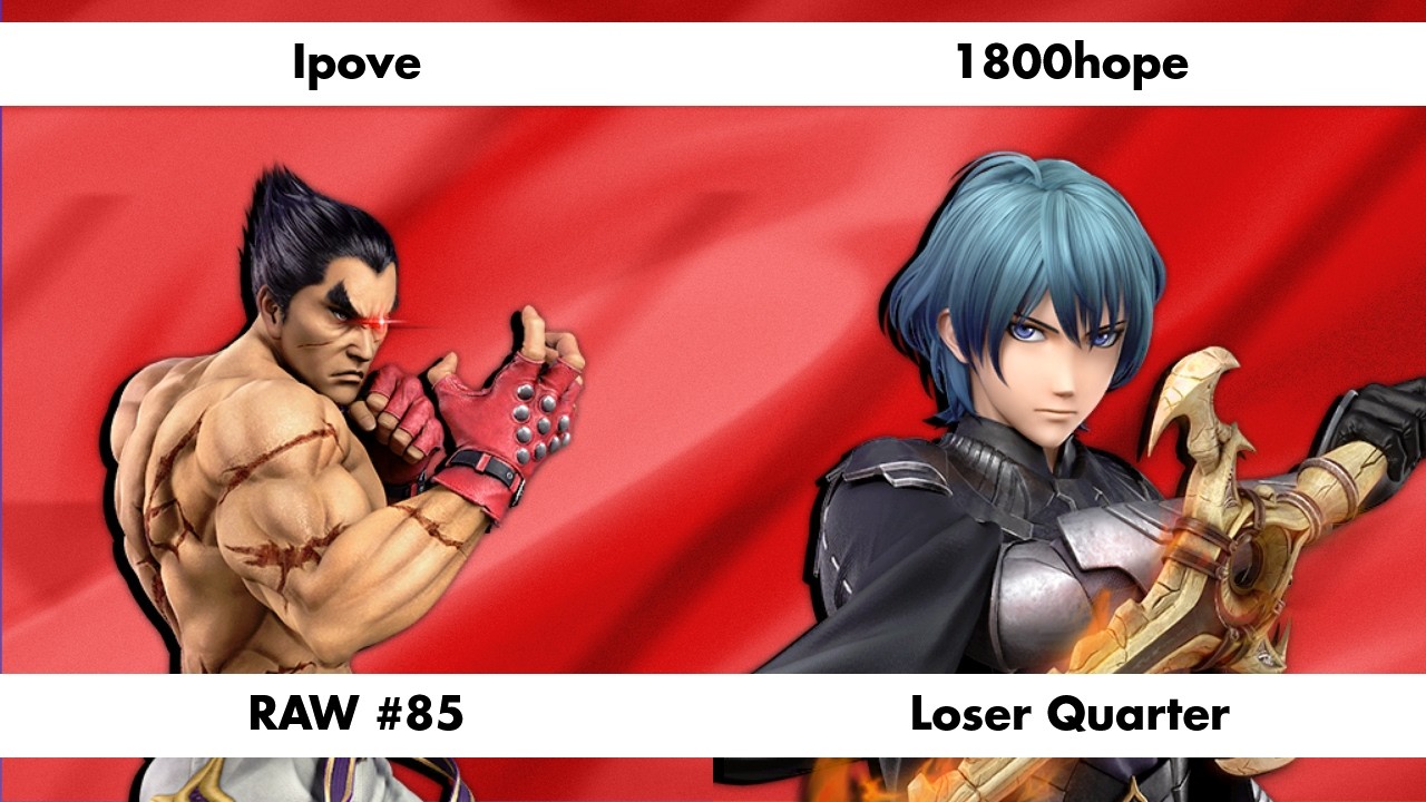 RAW #85 - Ipove (Kazuya) Vs. 1800hope (Byleth) - Loser Quarter