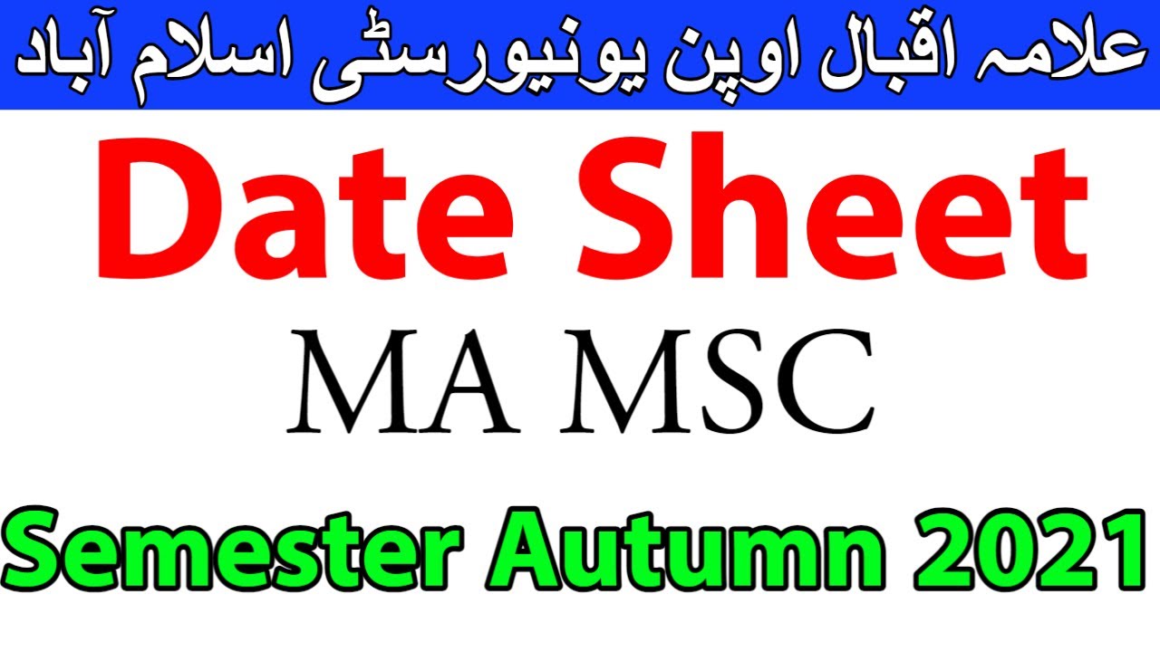 Date Sheet MA M.sc Complete Semester Autumn 2021 Allama Iqbal Open University | AIOU INFO