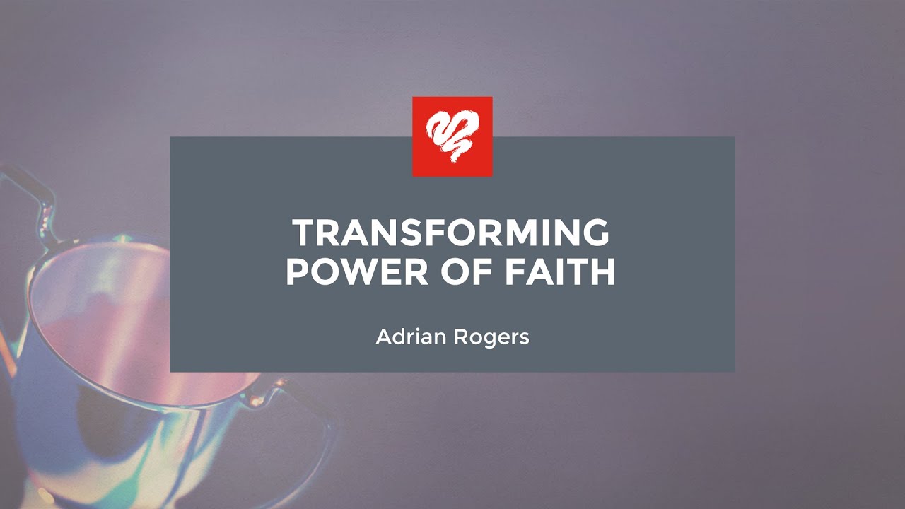 Adrian Rogers: Transforming Power of Faith (2403)