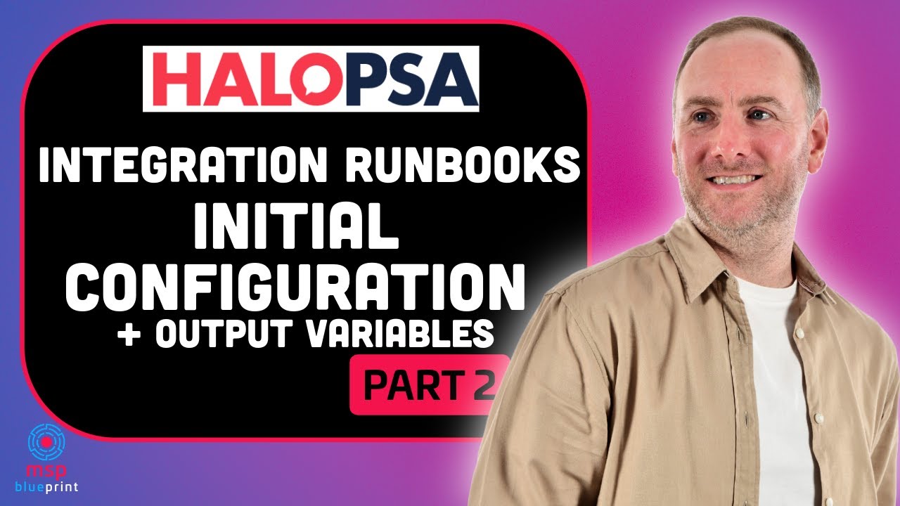 HaloPSA Automation - Setting Up HaloAPI Custom Integration & Output Variables Explained (Part 2)