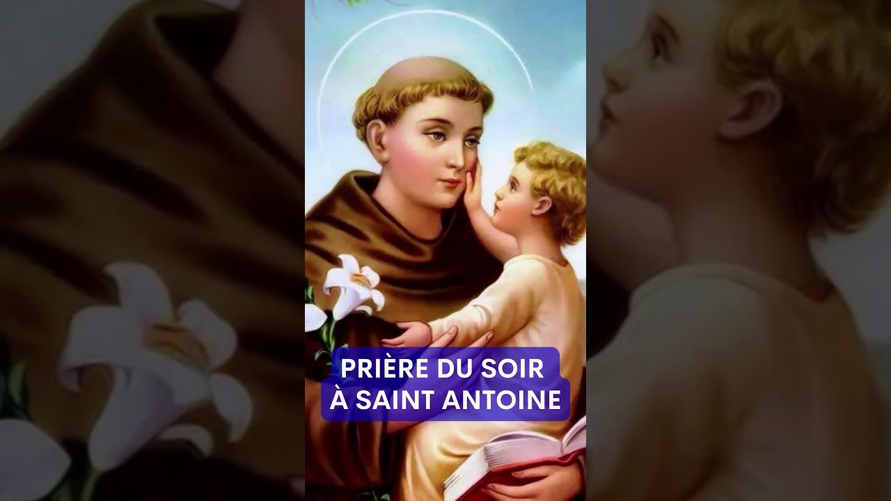 ✨ Prière du SOIR à SAINT ANTOINE ✨ 