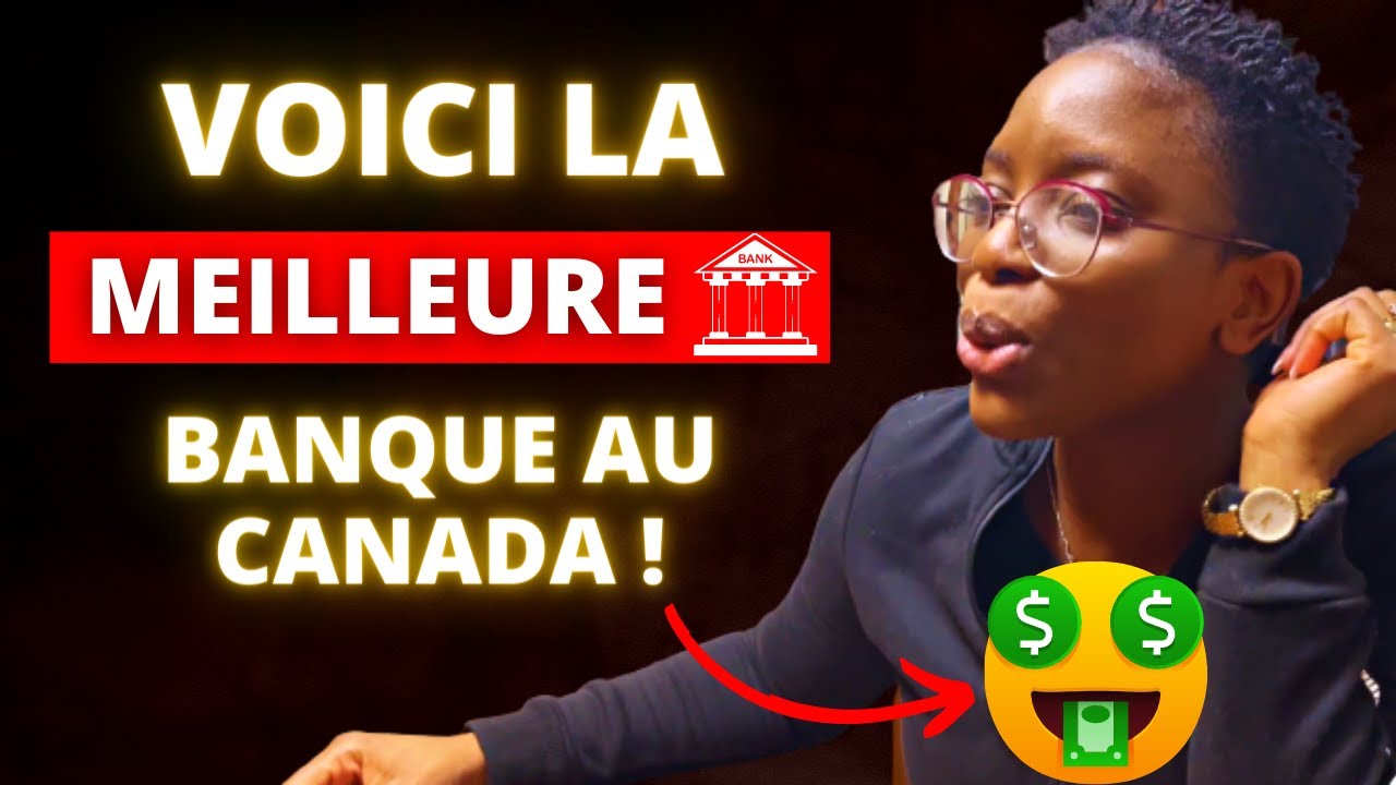 Voici la MEILLEURE BANQUE AU CANADA