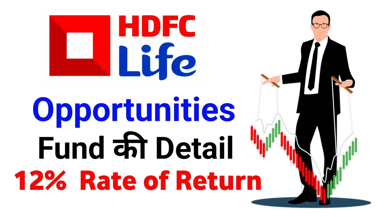 Hdfc life opportunities fund | hdfc opportunities fund | hdfc life opportunities fund detail
