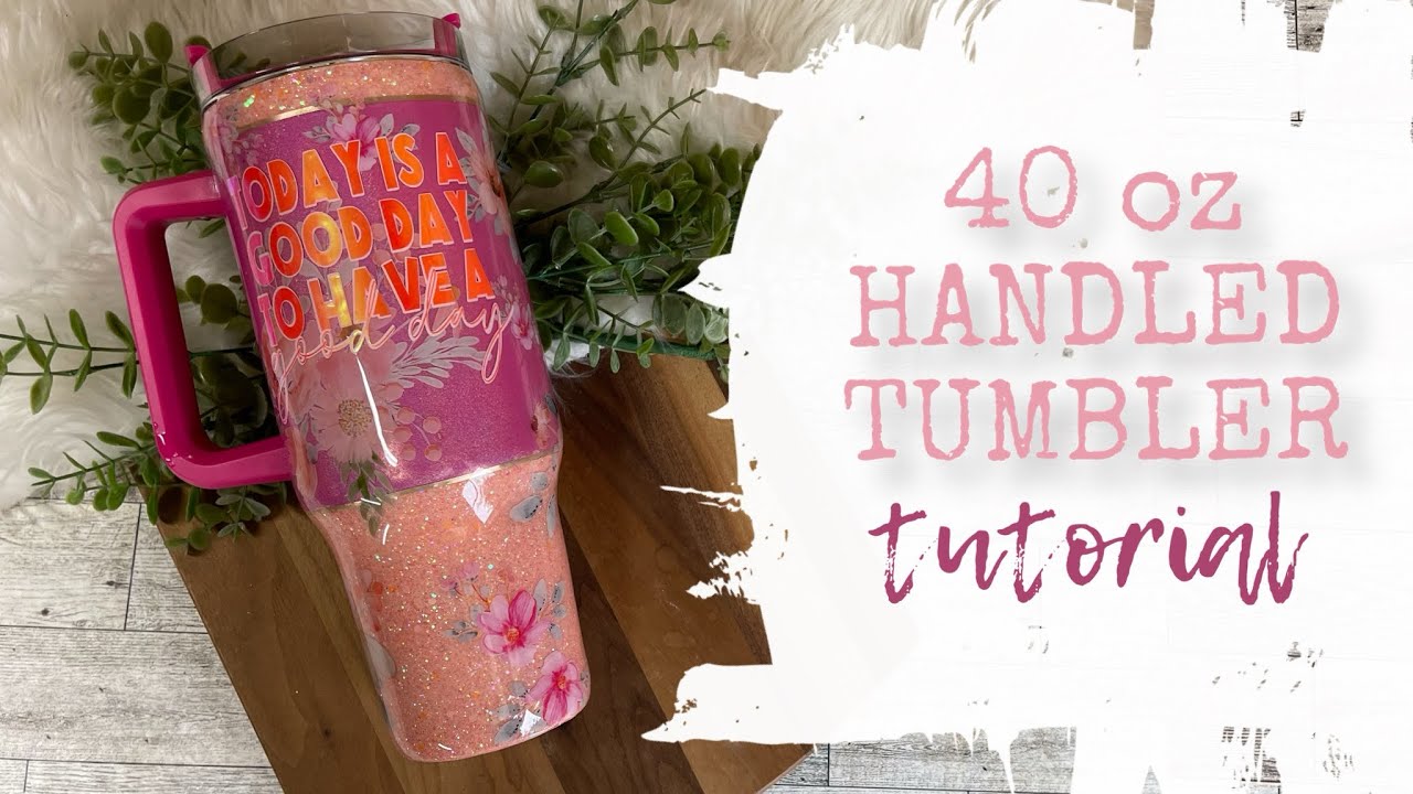 40 OZ HANDLED TUMBLER tutorial
