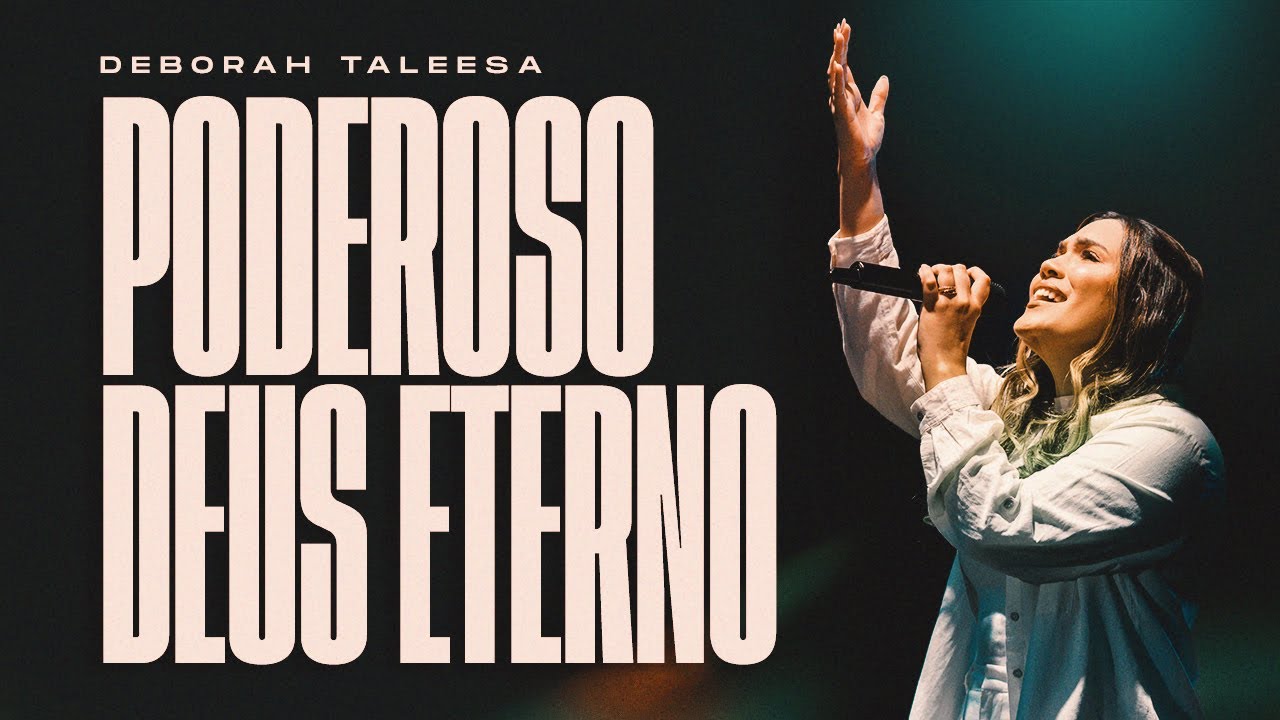Poderoso Deus Eterno | Deborah Taleesa