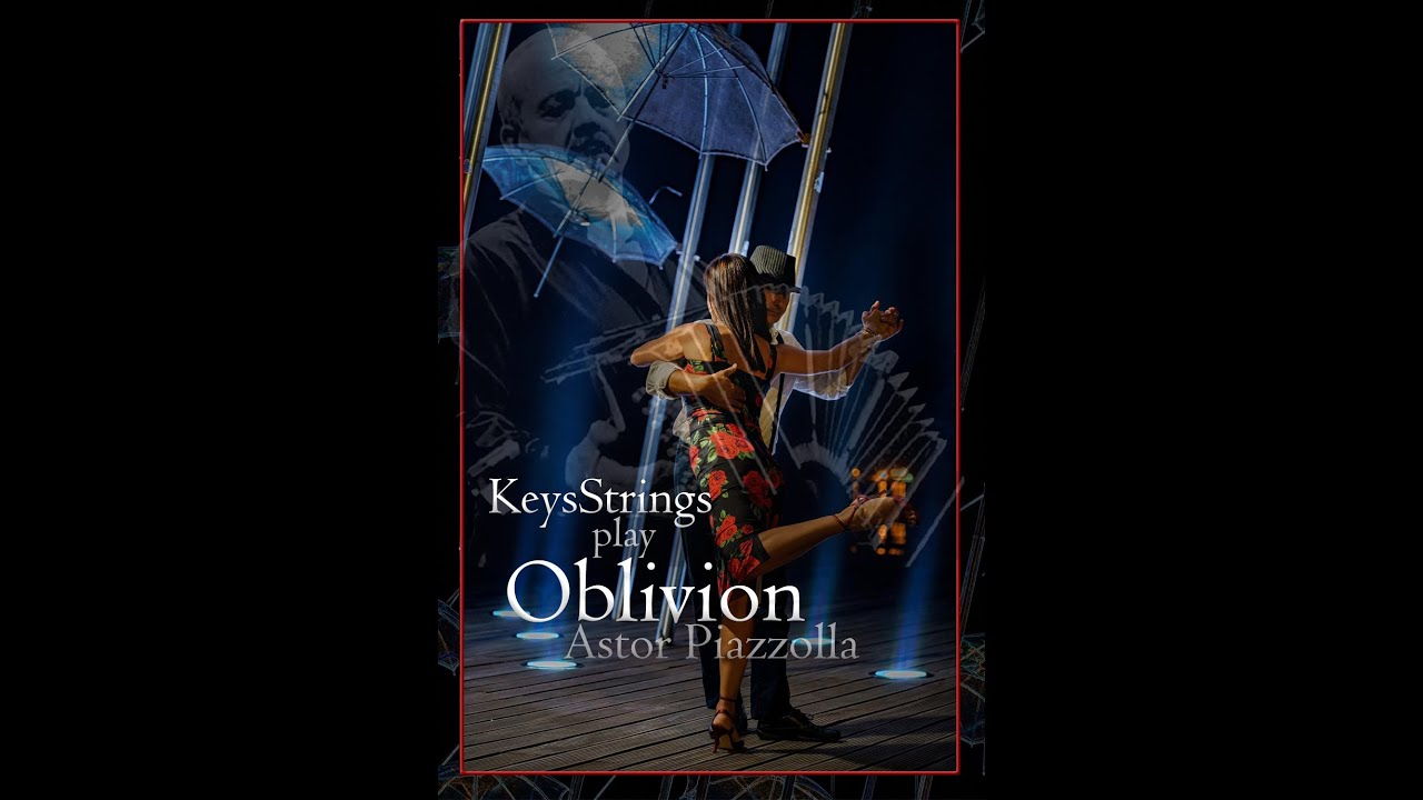 Astor Piazzolla - Oblivion  🎹  🎻