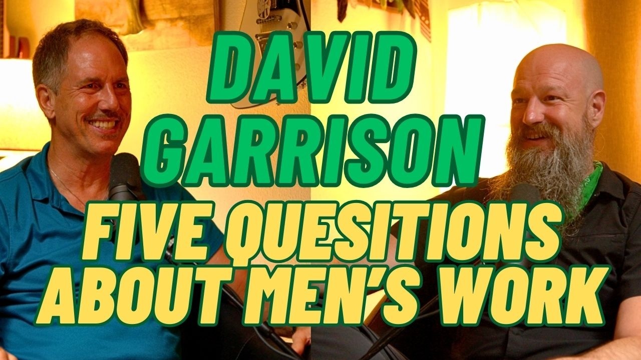 Phil Phails Phive Questions: David Garrison on Men's Work