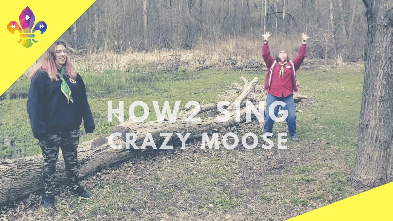 HOW2 SING Crazy Moose | SCOUTADELIC #CampfireSong