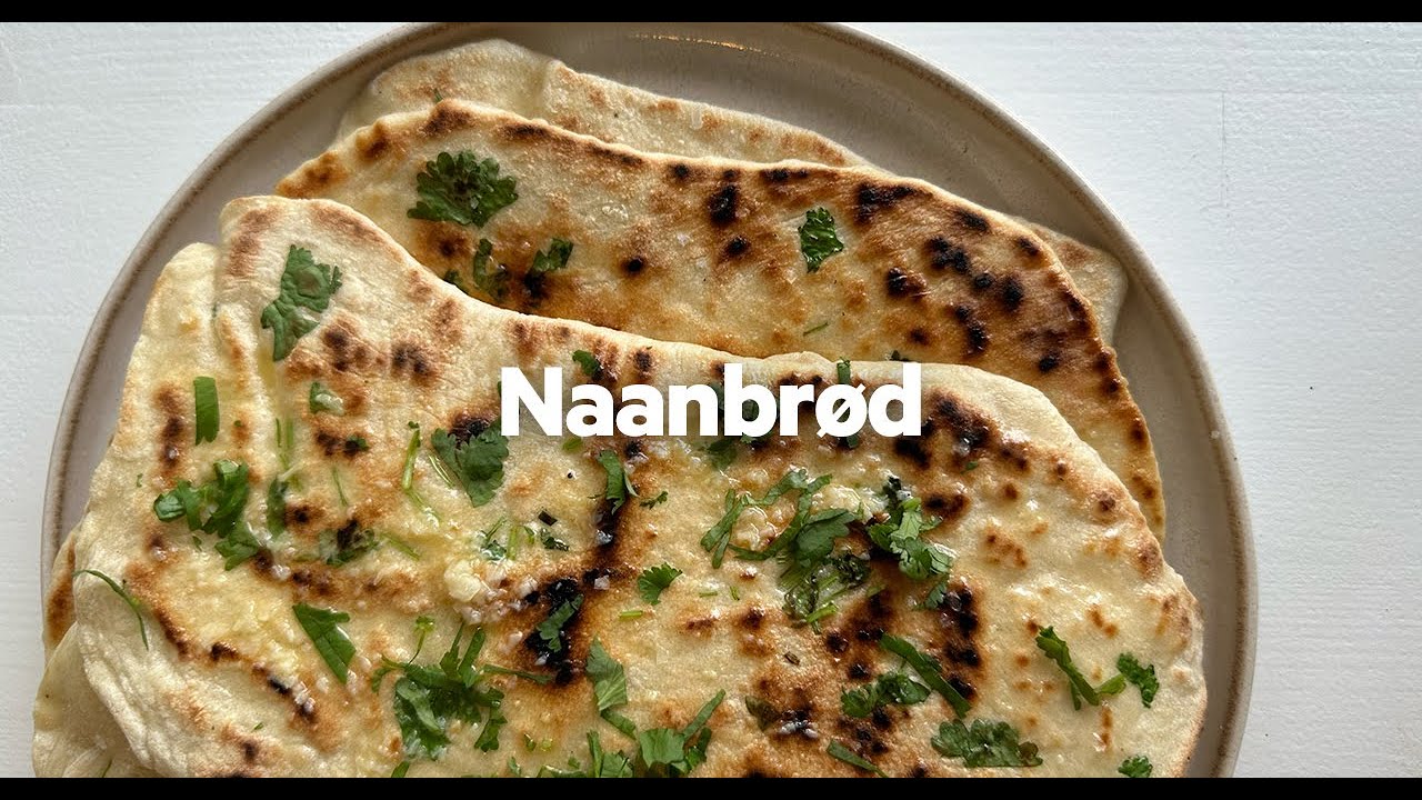 Den ultimative naan br&oslash;d opskrift - S&aring;dan laver du bl&oslash;de og l&aelig;kre naan br&oslash;d derhjemme!