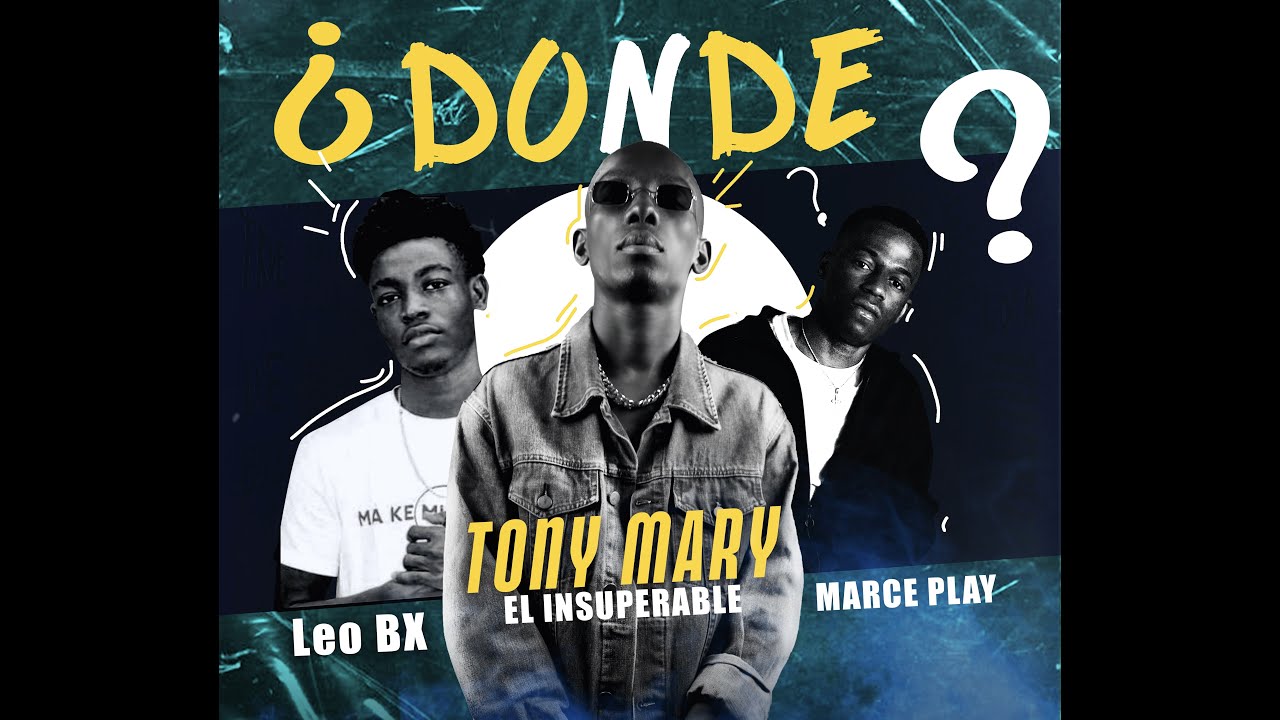 Tony Mary El Insuperable ( Donde) Feat Marce Play & Leo Bx  [Official Video]