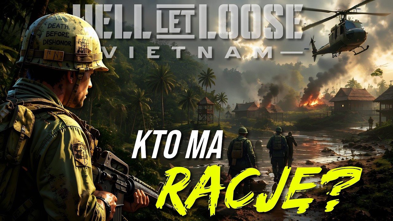 HELL LET LOOSE: VIETNAM &ndash; Gracze kontra tw&oacute;rcy. KTO MA RACJĘ?