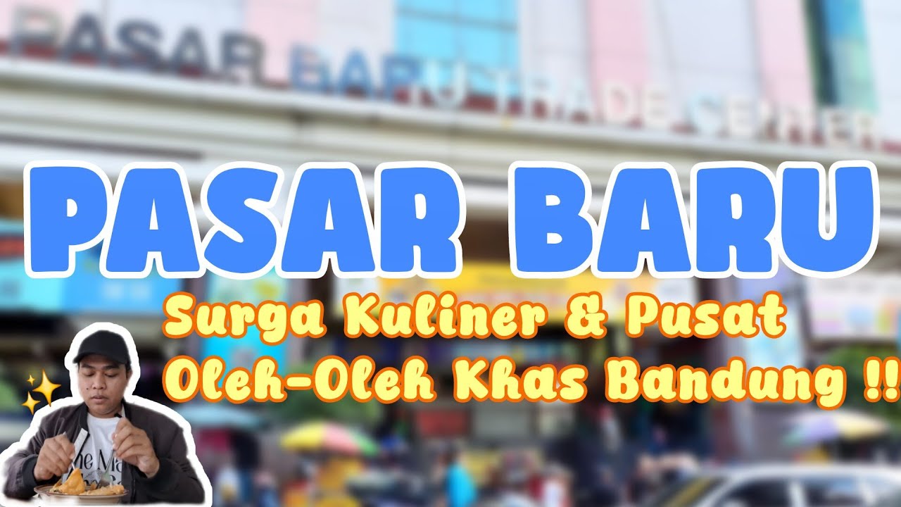 Wisata Kuliner & Belanja Oleh-Oleh Murah di Pasar Baru Bandung✨️