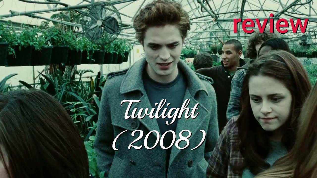 Review: Twilight (2008) - Kristen Stewart, Robert Pattinson, Billy Burke, Sarah Clarke