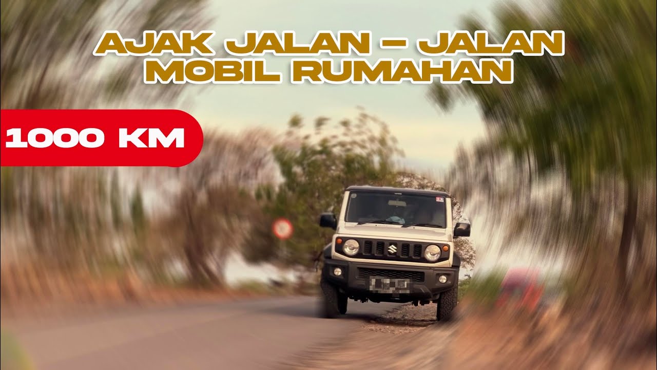 Road Trip Naik Mobil Jimny Seribu KM?? Siapa Takut!