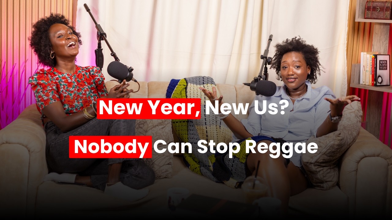 New Year, New Us? - Nobody Can Stop Reggae | She Knows Best EP 13