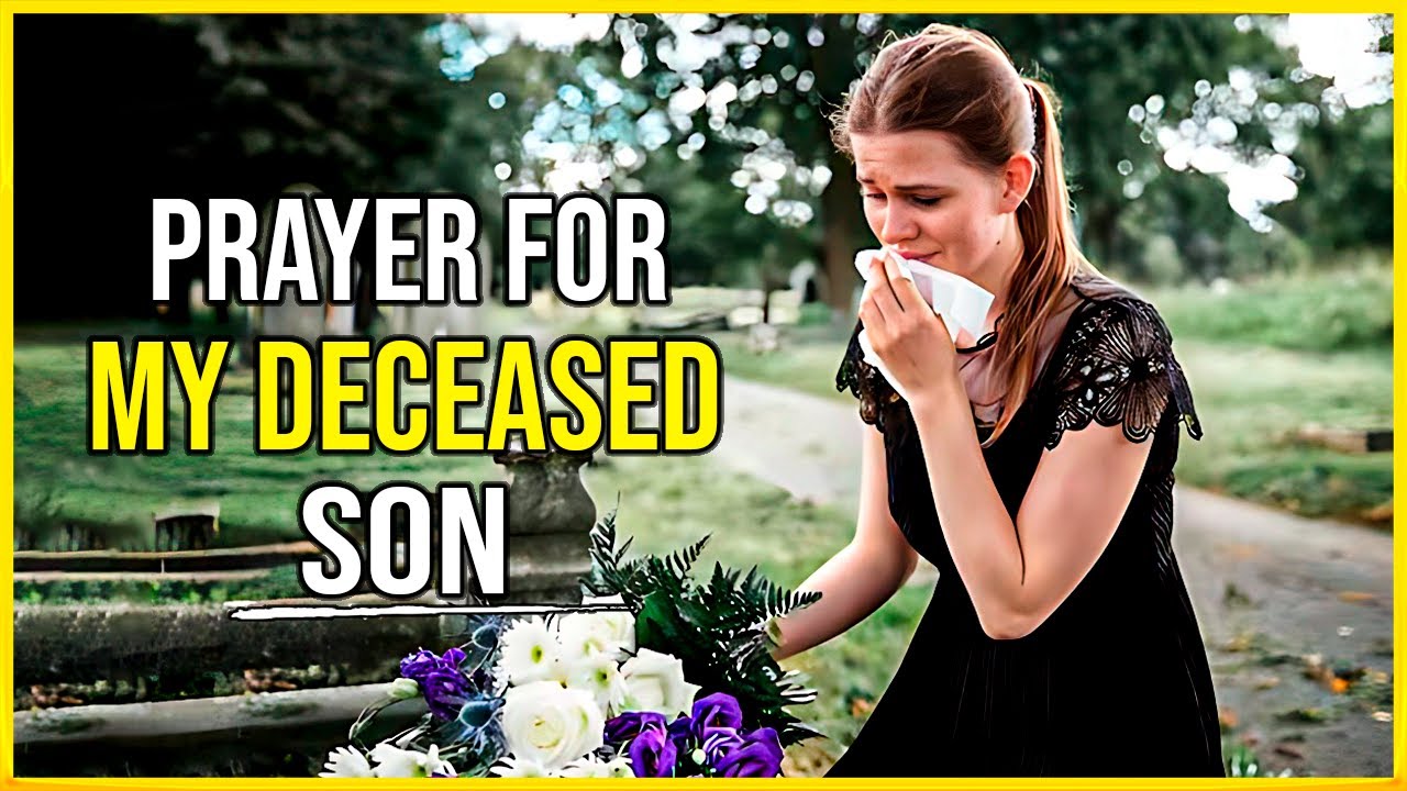 Prayer for a Mother who LOST HER SON 🙏 Prayer for my deceased son 🙏 Prayer for loss of son